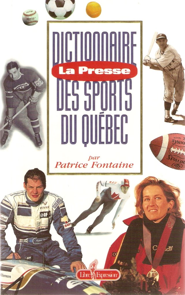 Dictionnaire des Sports du Québec - par Patrice Fontaine, La Presse